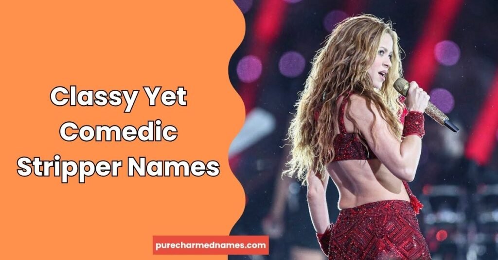 250+ Funny Stripper Names That'll Make You Laugh in 2026 4 Classy Yet Comedic Stripper Names