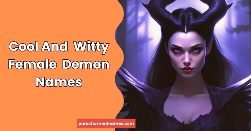 200+ Funny Female Demon Names That Are Wickedly Hilarious 3 Cool And Witty Female Demon Names