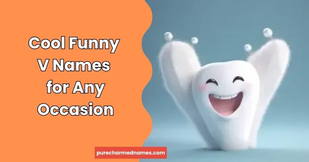 Cool Funny V Names for Any Occasion
