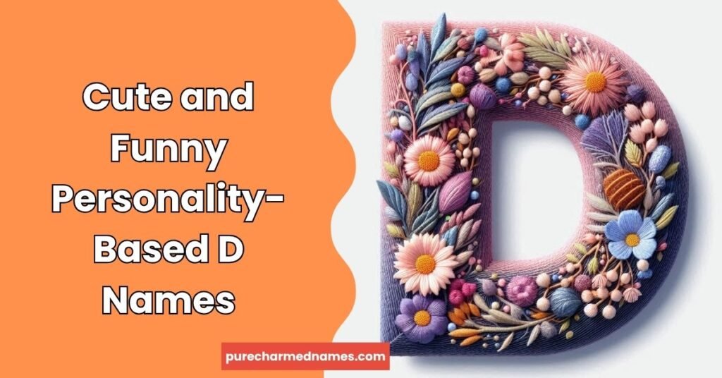 100+ Best Funny Names That Start With D to Make You Laugh 4 Cute and Funny Personality-Based D Names