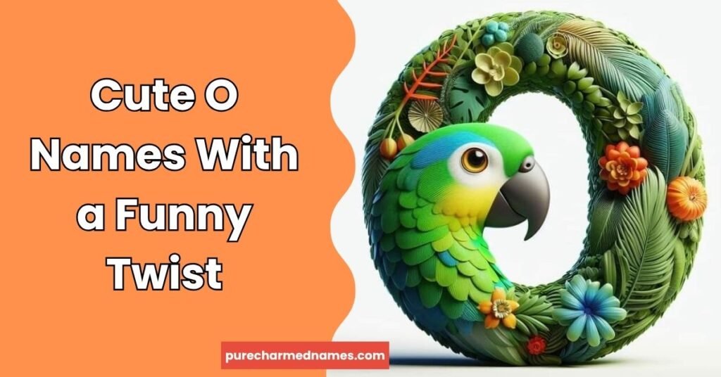 350+Funny Names That Start With O That Make People Laugh Out Loud 5 Cute O Names With a Funny Twist