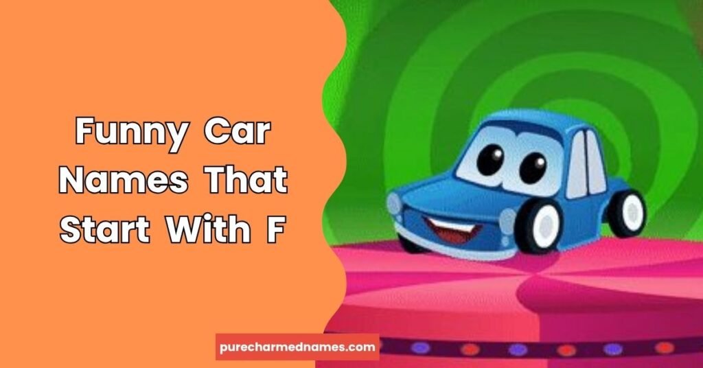 Funny Names That Start With F: 200+ Hilarious Ideas 4 Funny Car Names That Start With F