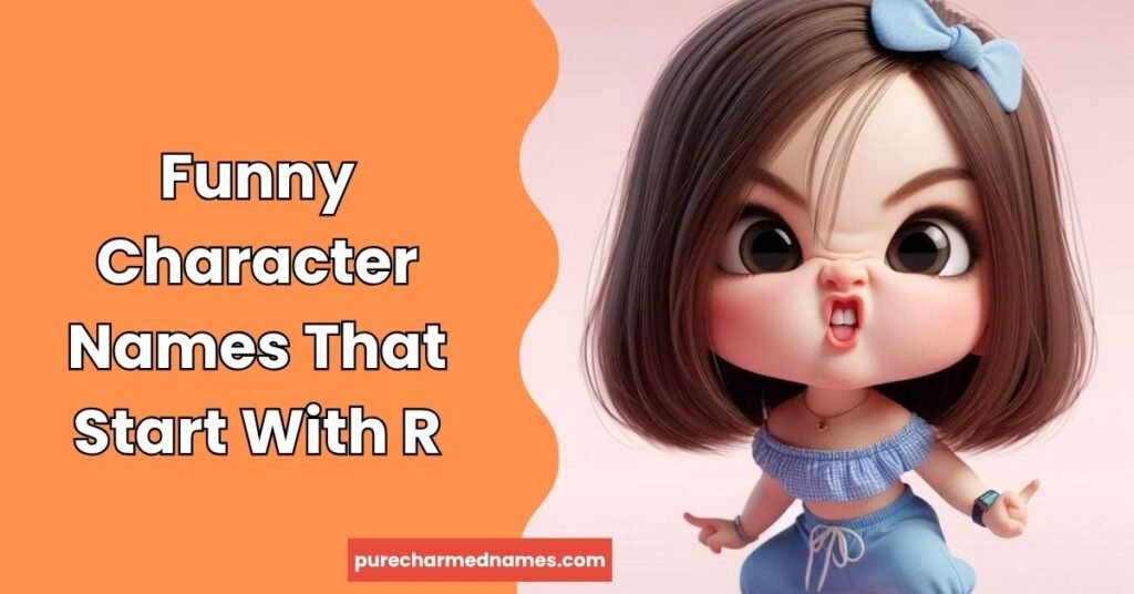 220+ Funny Names That Start With R – Hilarious & Unique Picks 6 Funny Character Names That Start With R