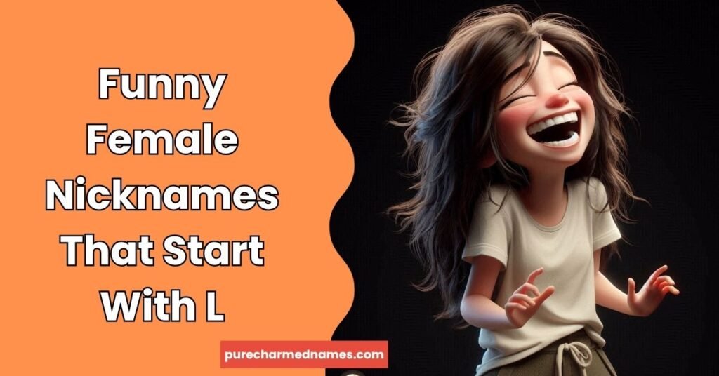 150+ Funny Names That Start With L You'll Love 5 Funny Female Nicknames That Start With L