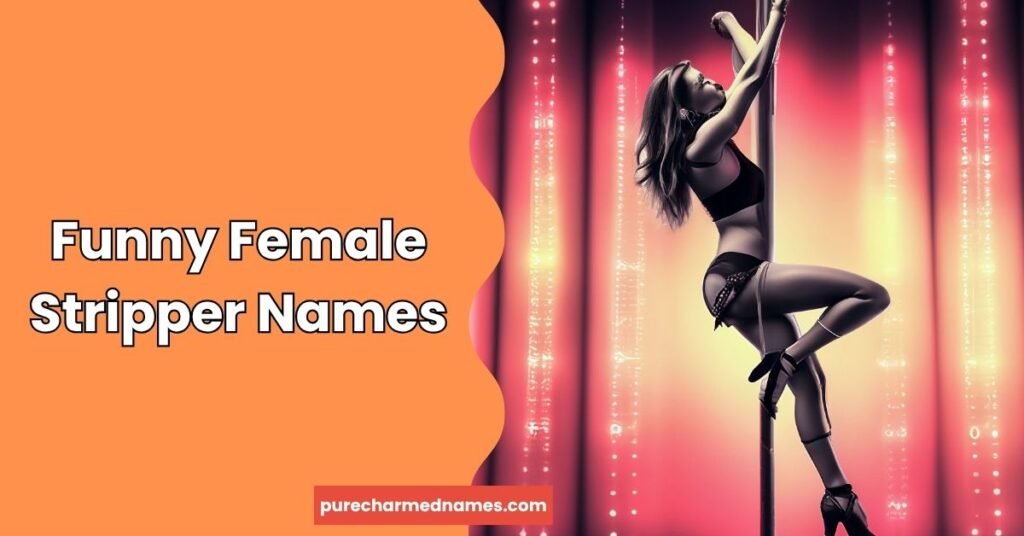 250+ Funny Stripper Names That'll Make You Laugh in 2026 3 Funny Female Stripper Names