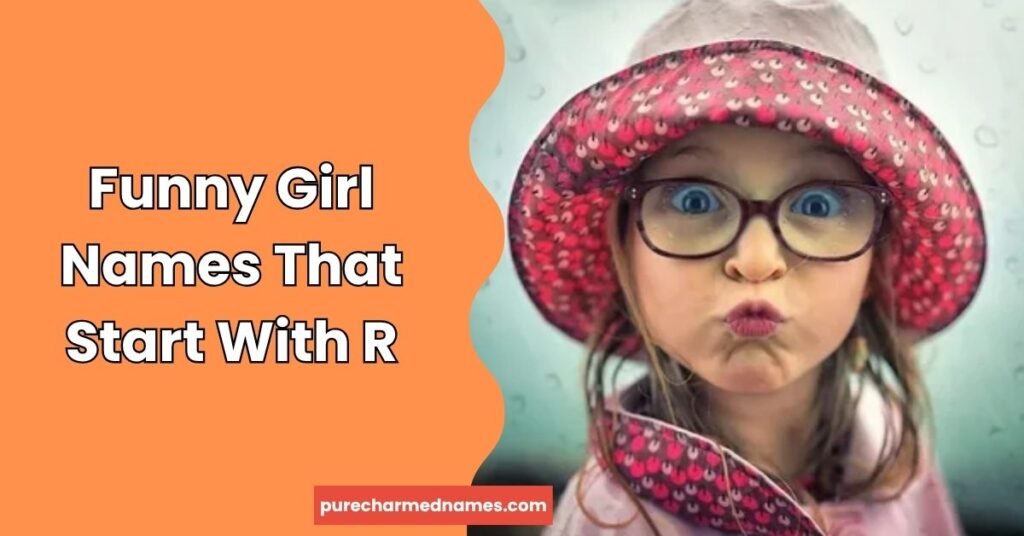220+ Funny Names That Start With R – Hilarious & Unique Picks 3 Funny Girl Names That Start With R