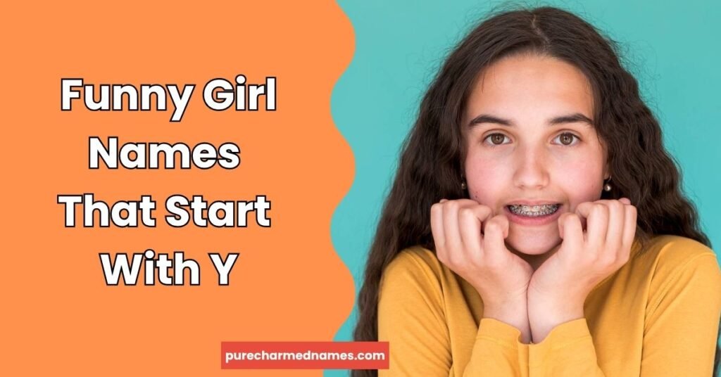 200+ Funny Names That Start With Y You'll Love 2 Funny Girl Names That Start With Y