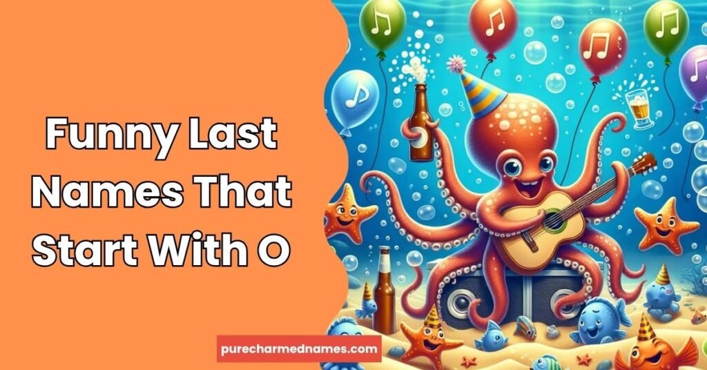 350+Funny Names That Start With O That Make People Laugh Out Loud 4 Funny Last Names That Start With O