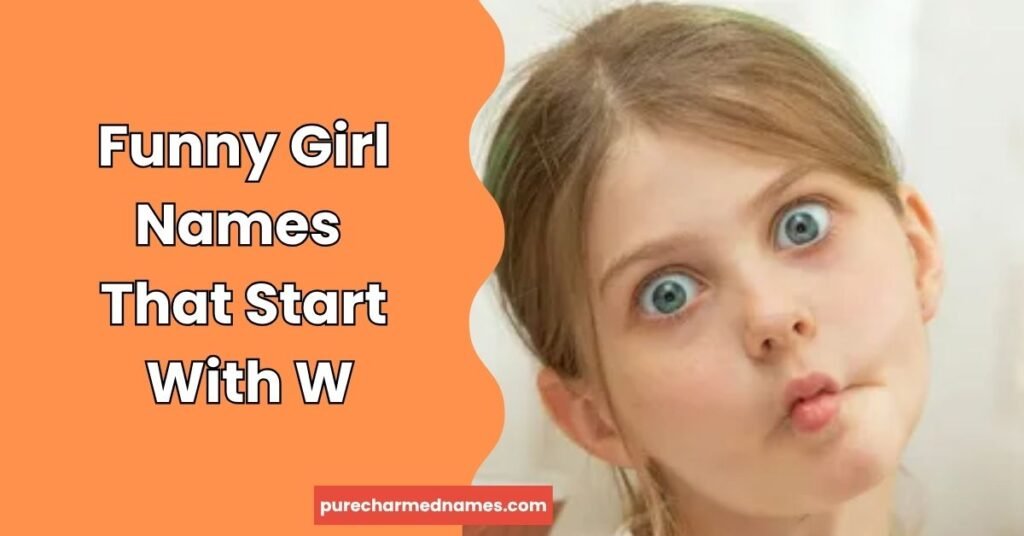 Funny Girl Names That Start With W