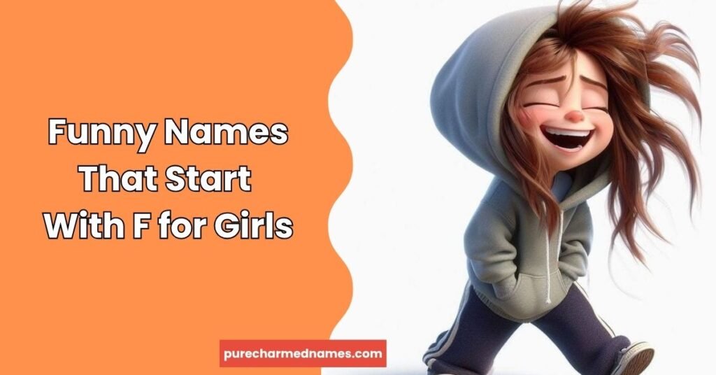 Funny Names That Start With F: 200+ Hilarious Ideas 2 Funny Names That Start With F for Girls