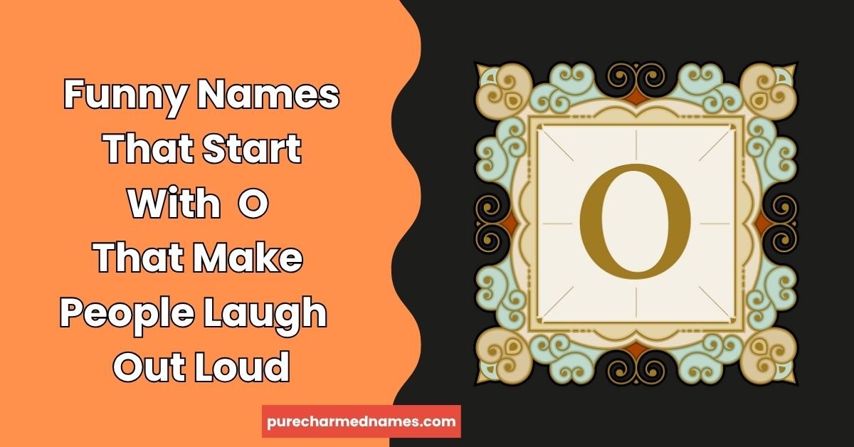 Funny Names That Start With O