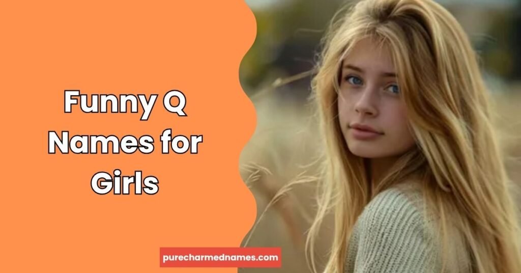 Funny Q Names for Girls
