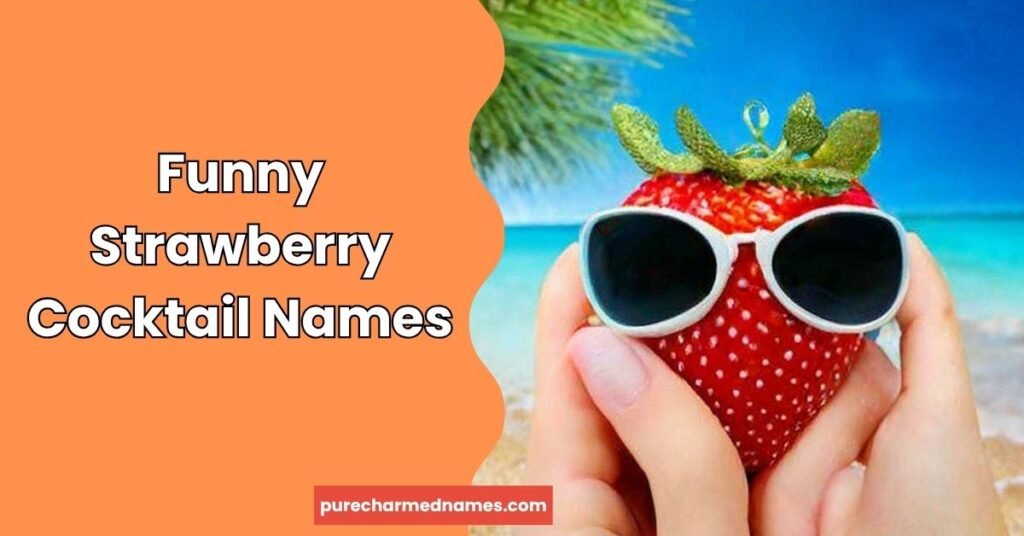 250+ Funny Strawberry Names: Cute, Silly & Unique Picks 5 Funny Strawberry Cocktail Names