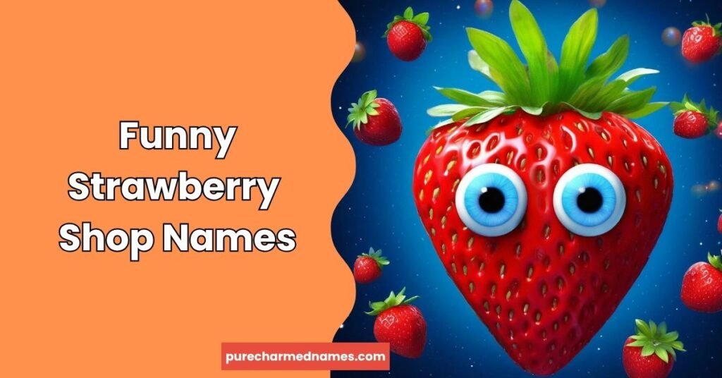 250+ Funny Strawberry Names: Cute, Silly & Unique Picks 4 Funny Strawberry Shop Names