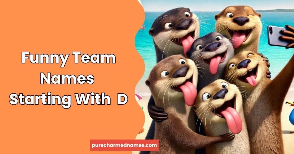 180+ Best Funny Names Starting With D That Will Make You Laugh 5 Funny Team Names Starting With D