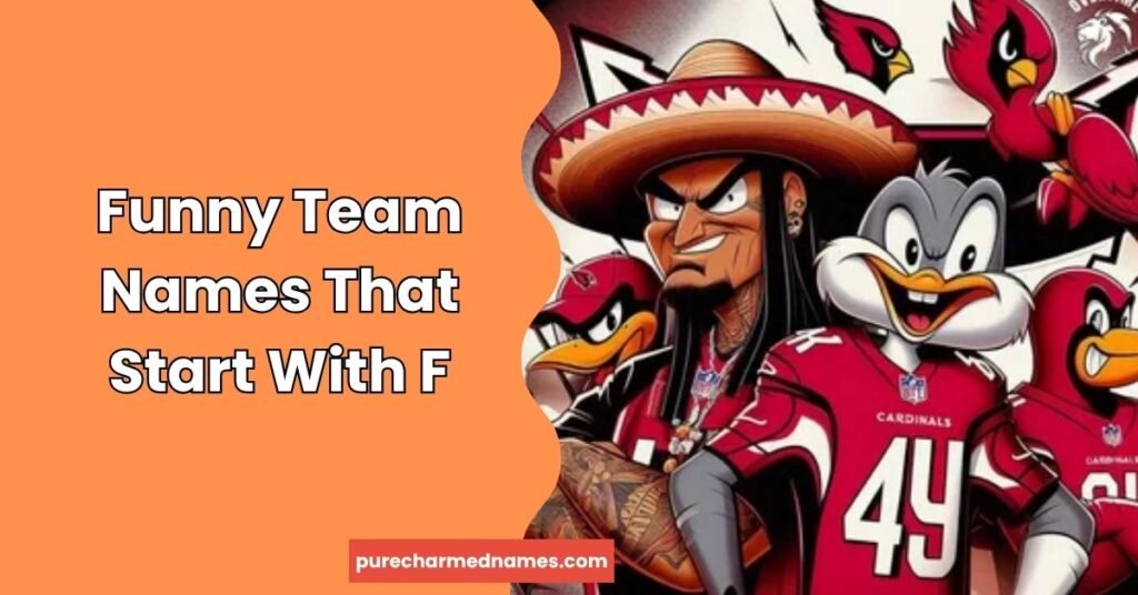 Funny Names That Start With F: 200+ Hilarious Ideas 3 Funny Team Names That Start With F