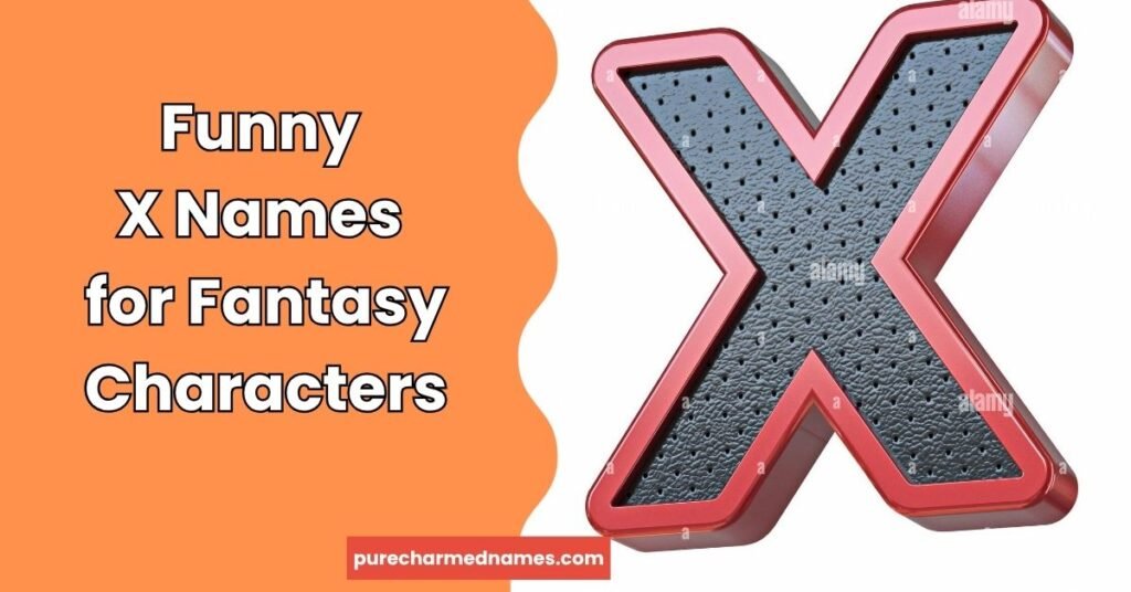 200+Funny Names That Start With X That Will Make You Laugh 4 Funny X Names for Fantasy Characters