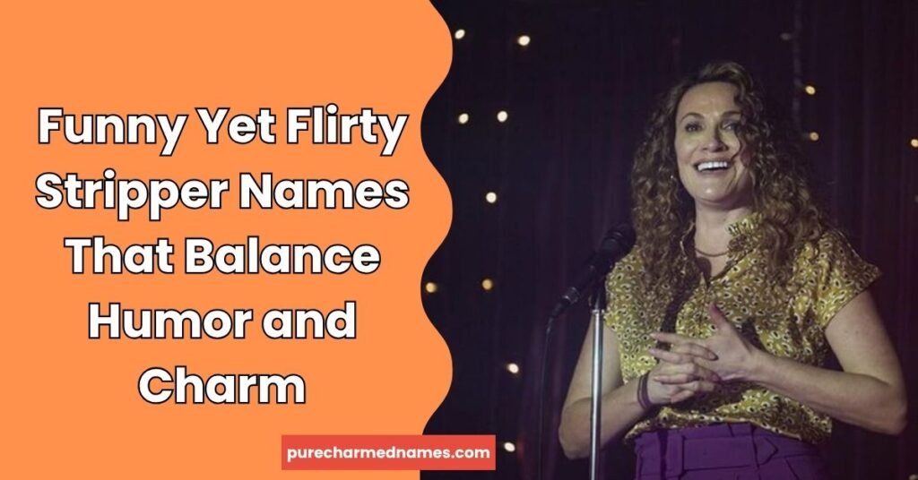 250+ Funny Stripper Names That'll Make You Laugh in 2026 5 Funny Yet Flirty Stripper Names That Balance Humor and Charm