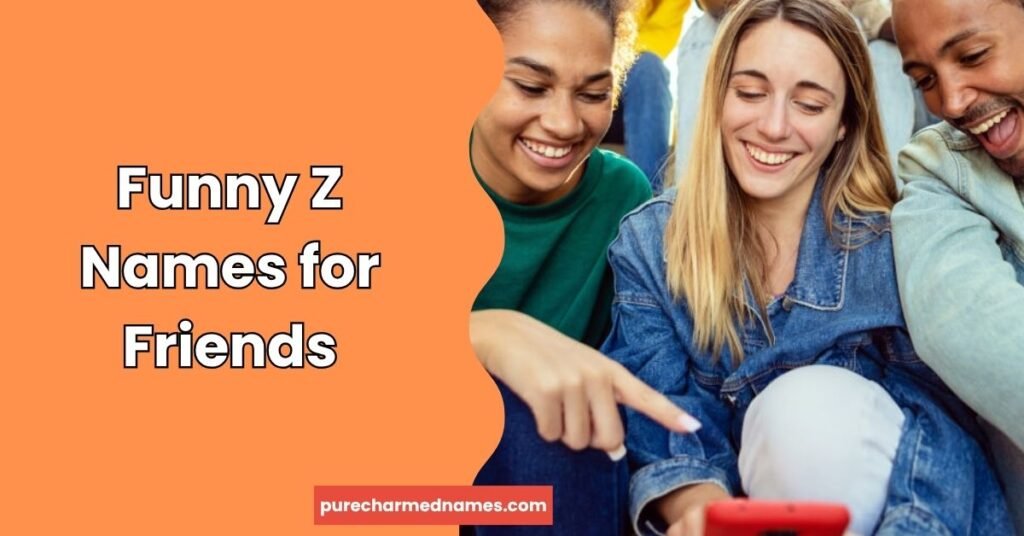 300+Funny Names That Start With Z to Make You Laugh 6 Funny Z Names for Friends