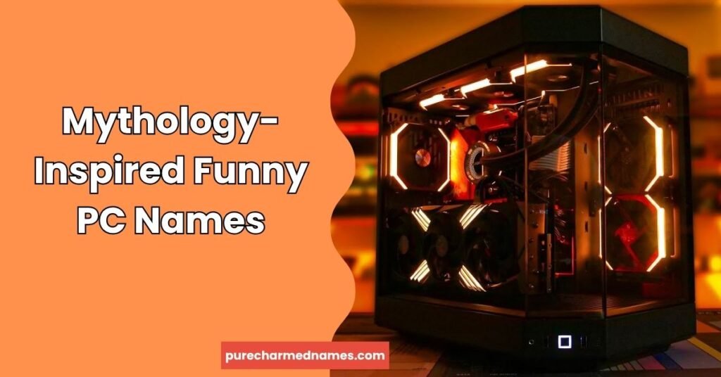230+ Funny PC Names for Gamers, Geeks & Friends 3 Mythology-Inspired Funny PC Names
