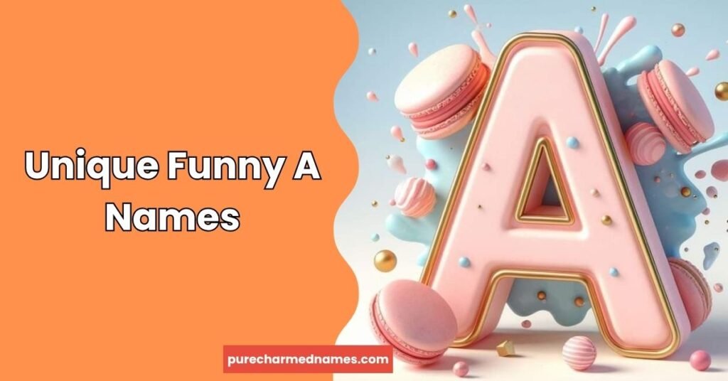 200+ Hilarious Funny Names That Start With A 2 Unique Funny A Names
