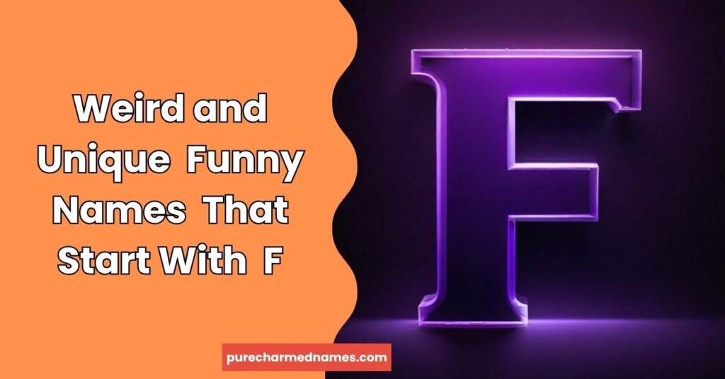 Funny Names That Start With F: 200+ Hilarious Ideas 5 Weird and Unique Funny Names That Start With F