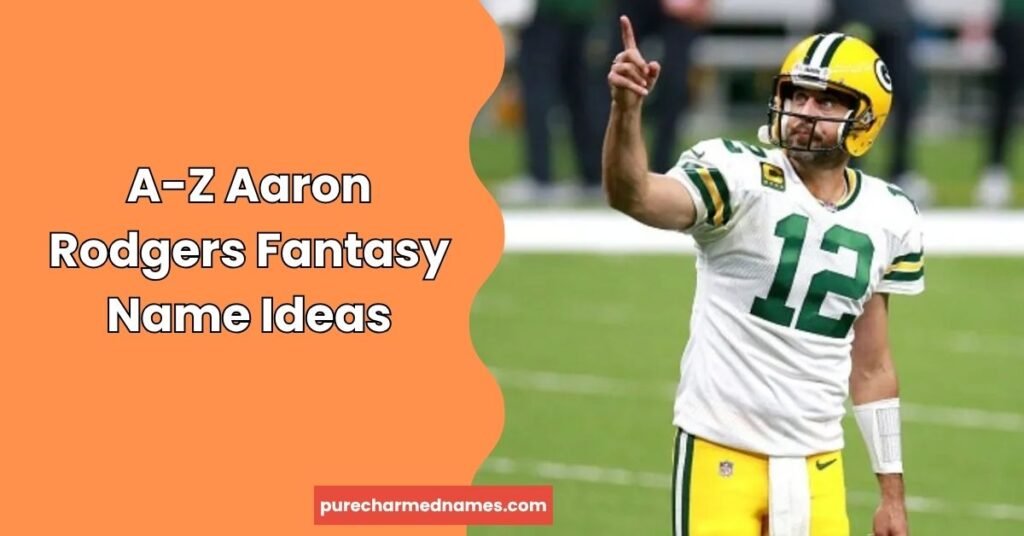 A-Z Aaron Rodgers Fantasy Name Ideas