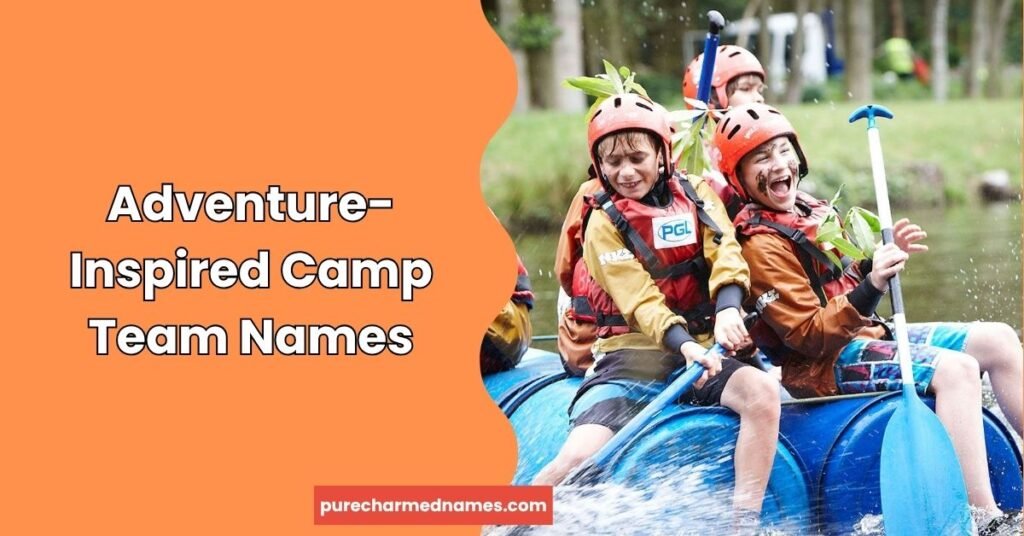 750+ Camp Team Names Generator – Funny, Cool & Creative Ideas for Groups 2 Adventure-Inspired Camp Team Names