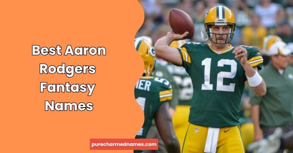 Best Aaron Rodgers Fantasy Names