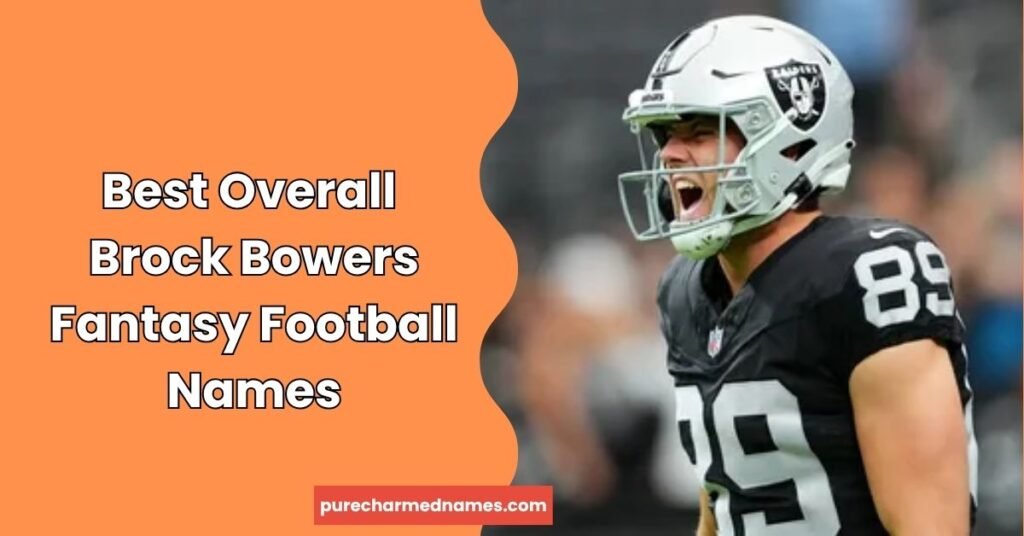 590+ Brock Bowers Fantasy Names – Funny, Creative & Unique Team Ideas (2026) 5 Best Overall Brock Bowers Fantasy Football Names