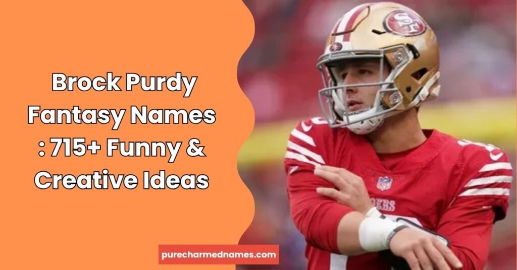 Brock Purdy Fantasy Names