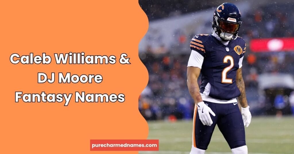 590+ Caleb Williams Fantasy Names: Funny, Cool & Creative Ideas (2026) 5 Caleb Williams & DJ Moore Fantasy Names
