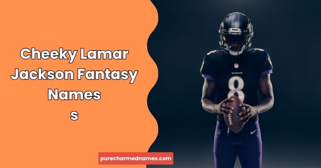 660+Lamar Jackson Fantasy Football Names: Funny & Cool Ideas 5 Cheeky Lamar Jackson Fantasy Names