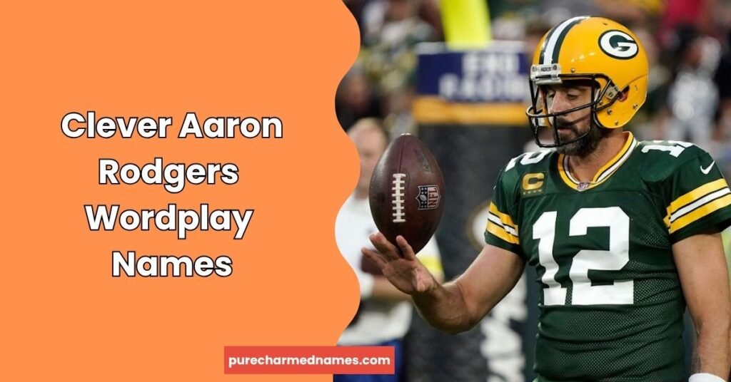 Clever Aaron Rodgers Wordplay Names