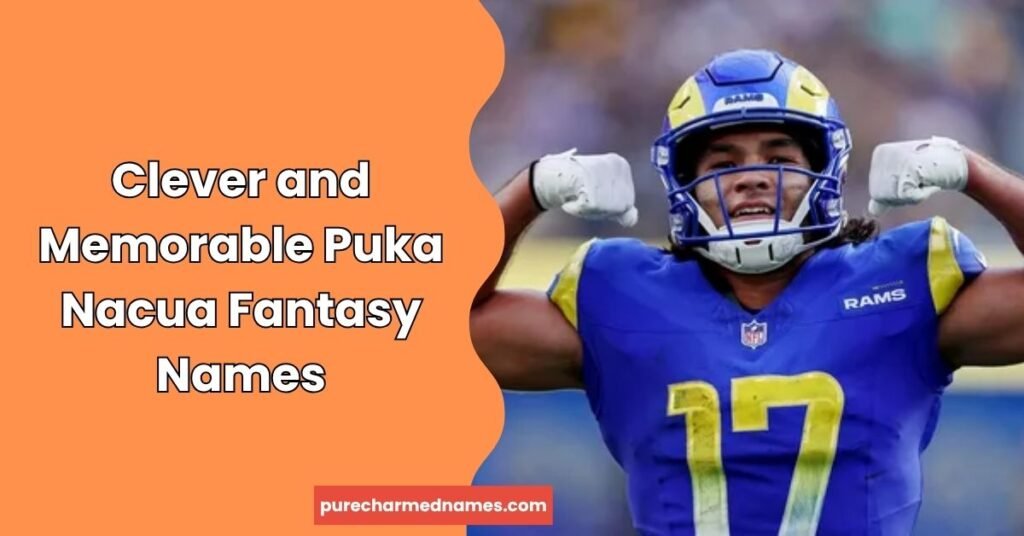 730+ Puka Nacua Fantasy Names – Funny, Cool & Creative Ideas 3 Clever and Memorable Puka Nacua Fantasy Names