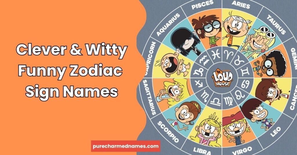 200+ Funny Zodiac Sign Names That'll Make You Laugh 4 Clever & Witty Funny Zodiac Sign Names