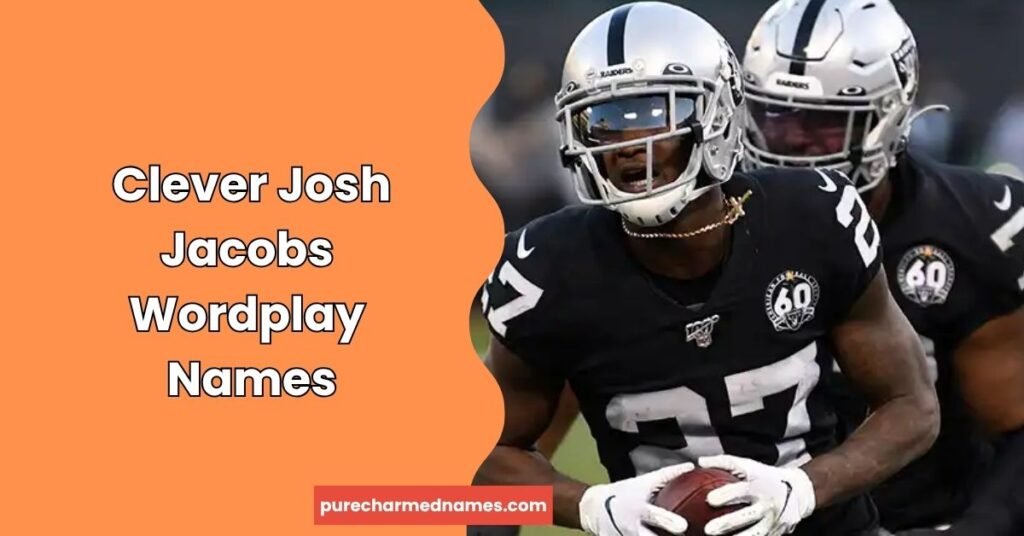 735+ Josh Jacobs Fantasy Football Team Names: Funny, Cool & Unique 4 Clever Josh Jacobs Wordplay Names