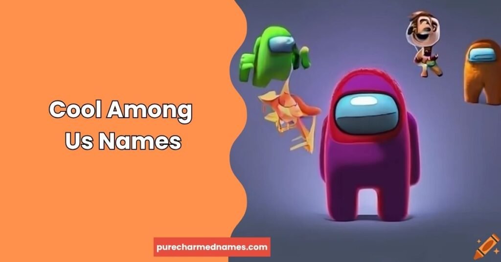 Cool Among Us Names