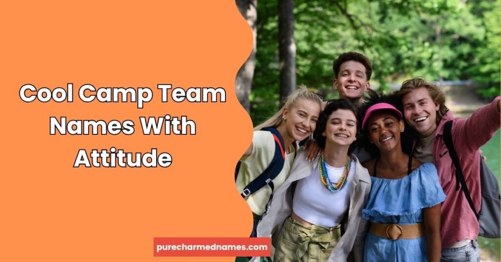 750+ Camp Team Names Generator – Funny, Cool & Creative Ideas for Groups 3 Cool Camp Team Names With Attitude