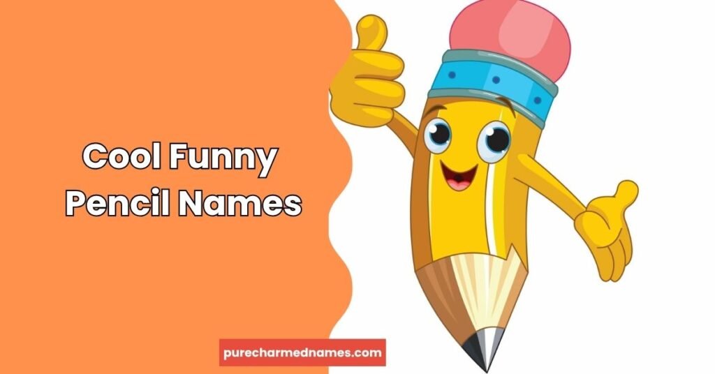 250+ Funny Pencil Names: Cute, Clever & Hilarious Ideas (2026) 2 Cool Funny Pencil Names
