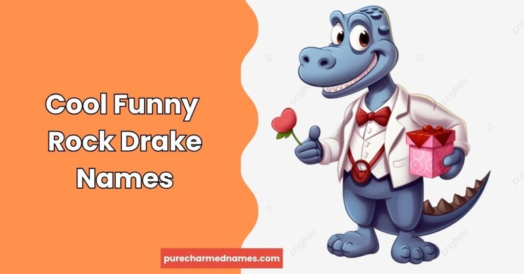 Best Funny Rock Drake Names: 200+ Hilarious Ideas for 2026 2 Cool Funny Rock Drake Names