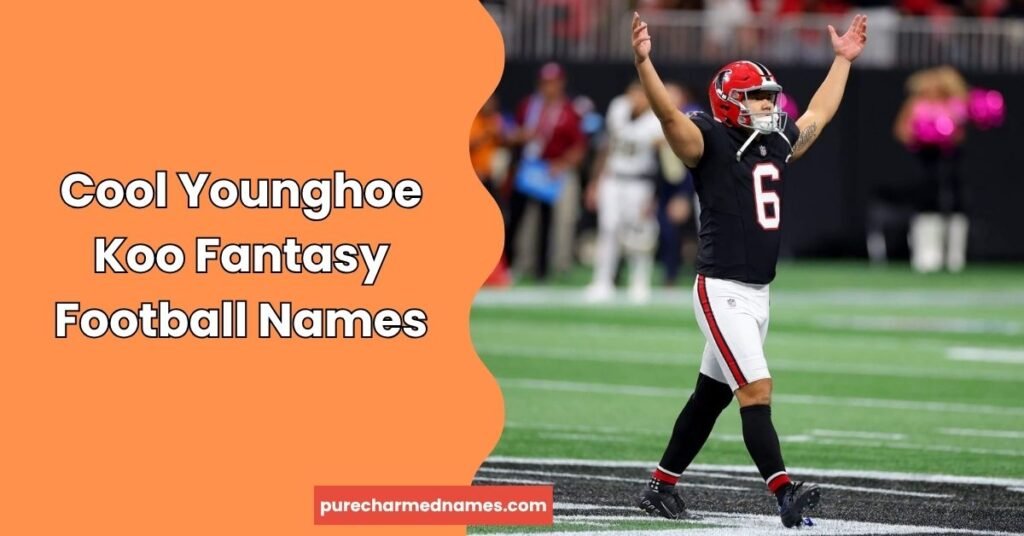 715+ Younghoe Koo Fantasy Names: Funny, Cool & Unique Ideas 3 Cool Younghoe Koo Fantasy Football Names