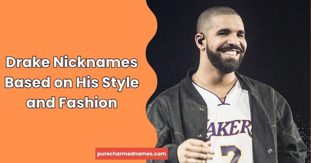 730+ Drake Nicknames: Cool, Funny & Unique Names for Fans 5 Drake Nicknames Based on His Style and Fashion