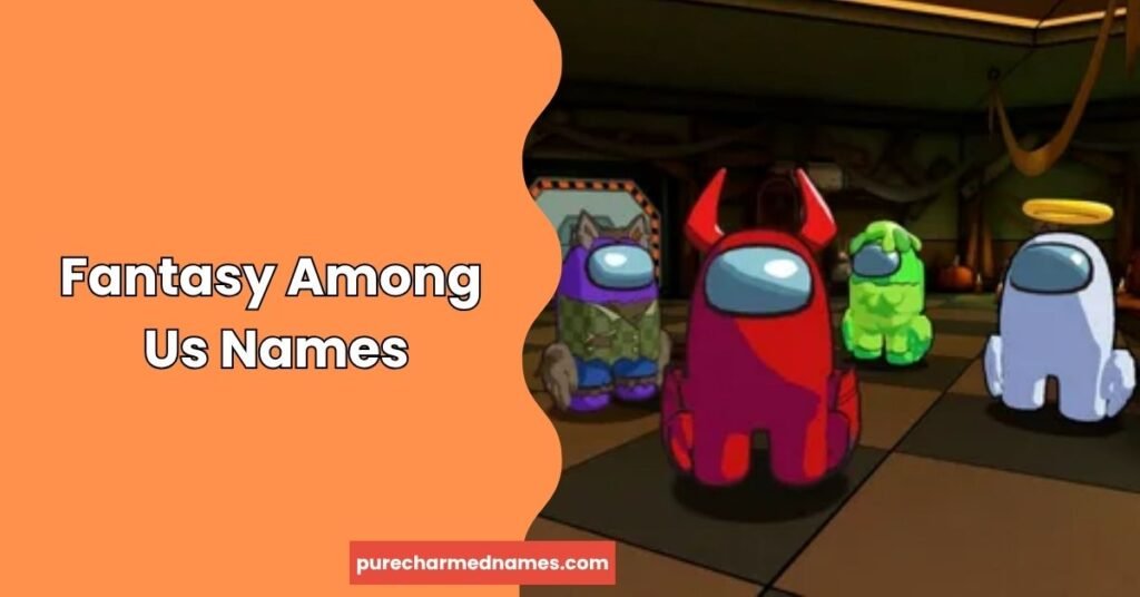 Fantasy Among Us Names