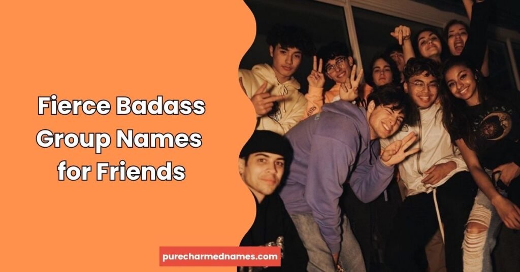 750+ Badass Group Names: Cool, Strong & Unique Ideas (2026) 2 Fierce Badass Group Names for Friends
