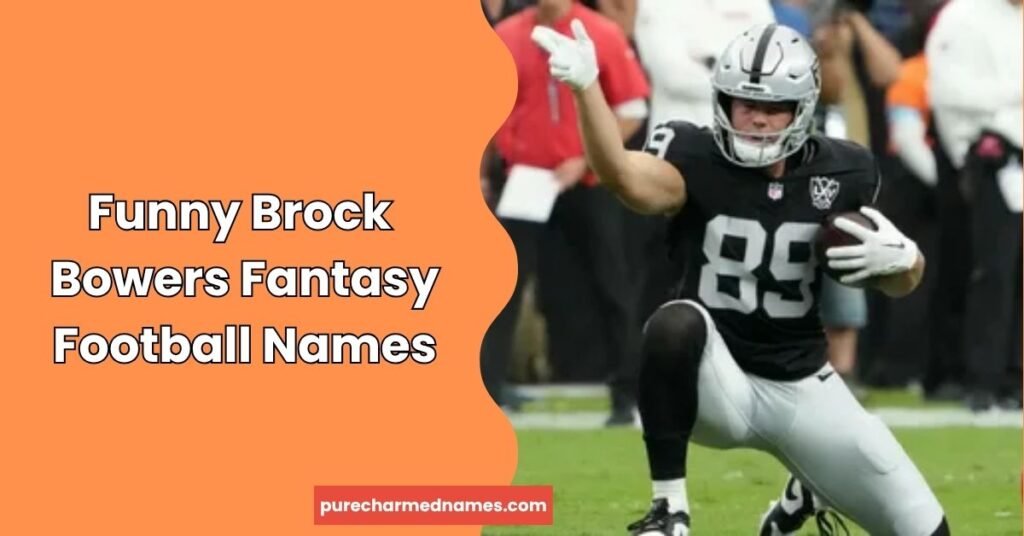 590+ Brock Bowers Fantasy Names – Funny, Creative & Unique Team Ideas (2026) 3 Epic & Heroic Brock Bowers Fantasy Names