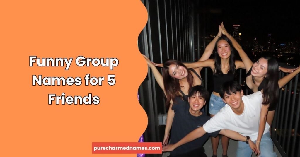 Funny Group Names for 5 Friends