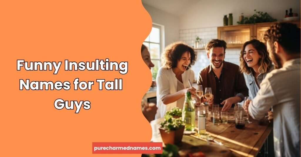 Funny Insulting Names for Tall Guys