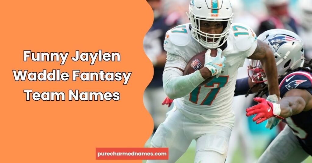 Funny Jaylen Waddle Fantasy Team Names