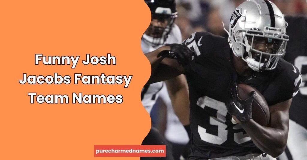 735+ Josh Jacobs Fantasy Football Team Names: Funny, Cool & Unique 2 Funny Josh Jacobs Fantasy Team Names